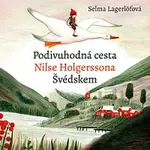 Saša Rašilov ml. – Lagerlöfová: Podivuhodná cesta Nilse Holgerssona Švédskem