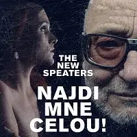 THE NEW SPEATERS – NAJDI MNE CELOU