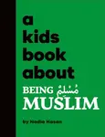 A Kids Book About Being Muslim - Nadia Hasan