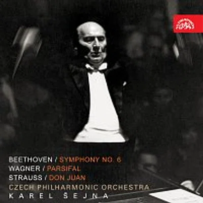 Česká filharmonie, Karel Šejna – Beethoven, Wagner, Strauss: Symfonie č. 6 - Parsifal - Don Juan