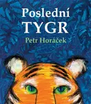 Poslední tygr (poškozená) - Petr Horáček