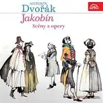 Různí interpreti – Dvořák: Jakobín. Opera - výběr scén