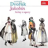 Různí interpreti – Dvořák: Jakobín. Opera - výběr scén