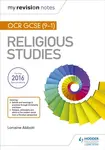 My Revision Notes OCR GCSE (9-1) Religious Studies - Lorraine Abbott