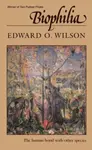 Biophilia - Edward O. Wilson
