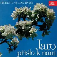 Orchestr Václava Hybše – Jaro přišlo k nám