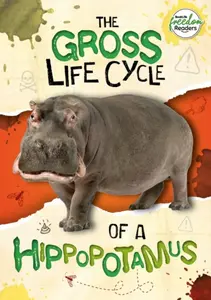 The Gross Life Cycle of a Hippopotamus - Anthony William