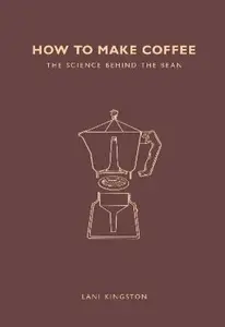 How to Make Coffee - Lani Kingston