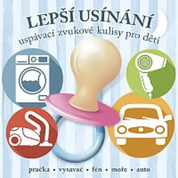 Zvukové efekty – Lepší usínání - uspávací zvukové kulisy pro děti CD-MP3
