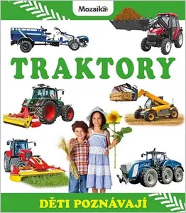 Děti poznávají - Traktory