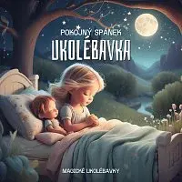 Magické Ukolébavky – Ukolébavka (Pokojný Spánek)