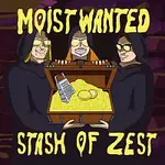 Moist Wanted – Stash of Zest