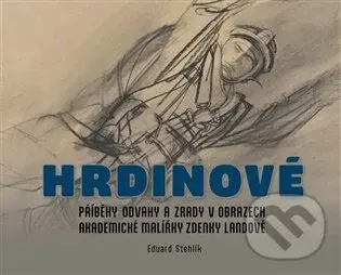 Hrdinové - Eduard Stehlík