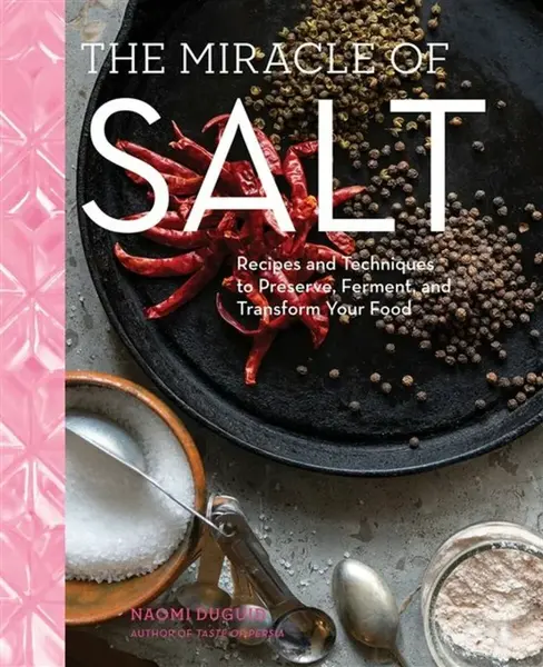 The Miracle of Salt - Naomi Duguid