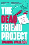 The Dead Friend Project - Joanna Wallace - kniha z kategorie Společenská beletrie