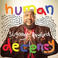 Sugaray Rayford:  Human Decency LP - Sugaray Rayford