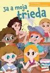 Ja a moja trieda - Diana Mašlejová, Hedviga Gutierrez Mihálik (ilustrátor) - kniha z kategorie Beletrie pro děti