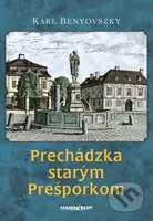 Prechádzka starým Prešporkom - Karl Benyovszky - kniha z kategorie Historie