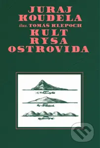 Kult rysa ostrovida - Juraj Koudela, Tomáš Klepoch (ilustrátor) - kniha z kategorie Společenská beletrie