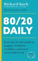 80/20 Daily (Your Day-by-Day Guide to Happier, Healthier, Wealthier, and More Successful Living Using the 8020 Principle) - kniha z kategorie…