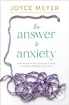 The Answer to Anxiety (How to Break Free from the Tyranny of Anxious Thoughts and Worry) - kniha z kategorie Filozofie