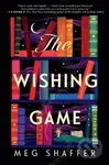 The Wishing Game: A Novel - Meg Shaffer