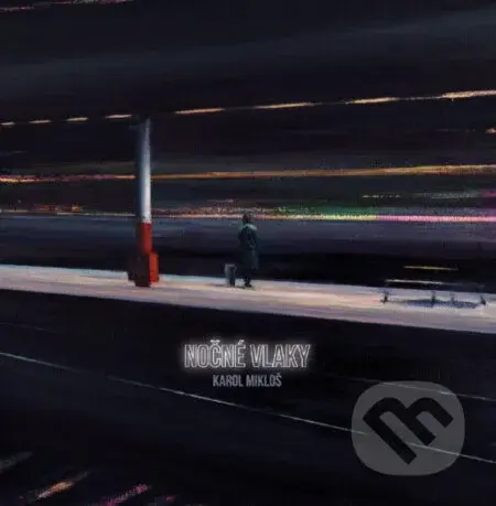 Karol Mikloš: Nočné vlaky LP - Karol Mikloš