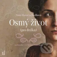 Osmý život (pro Brilku) (4 CD) - Nino Haratischwili - audiokniha z kategorie Společenská beletrie