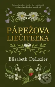 Pápežova liečiteľka - Elizabeth DeLozier - kniha z kategorie Společenská beletrie
