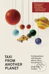Taxi from Another Planet (Conversations with Drivers about Life in the Universe)