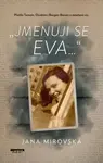 Jmenuji se Eva… - Jana Mirovská