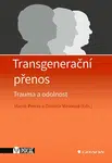 Transgenerační přenos - Trauma a odolnost - Marek Preiss, Daniela Vizinová