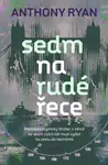 Sedm na rudé řece - Anthony Ryan - e-kniha