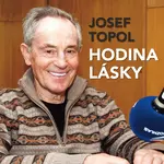 Hodina lásky - Josef Topol - audiokniha