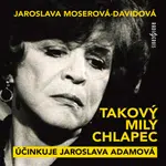 Takový milý chlapec - Jaroslava Moserová-Davidová, Jaroslava Adamová - audiokniha