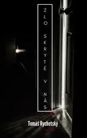 Zlo skryté v nás - Tomáš Rychetský
