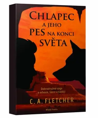 Chlapec a jeho pes na konci světa - C. A.  Fletcher