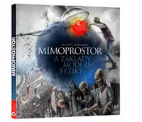 Mimoprostor a základy moderní fyziky - Martin Sodomka