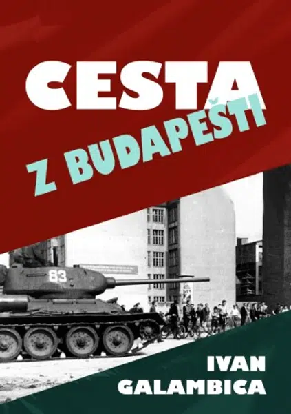 Cesta z Budapešti - Ivan Galambica - e-kniha
