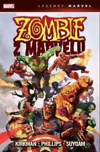 Zombie z Marvelu (Legendy Marvel) - Robert Kirkman, Sean Phillips