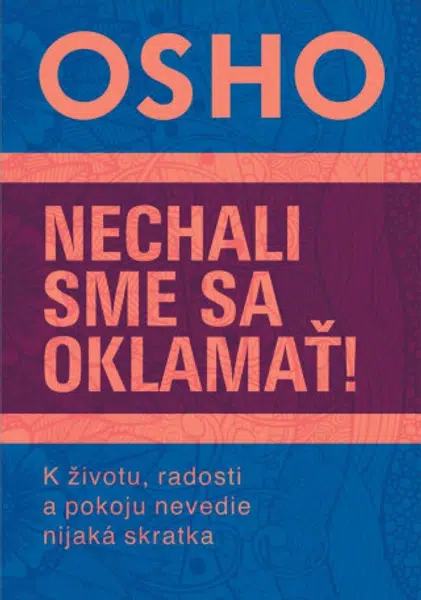 Nechali sme sa oklamať! - Osho Rajneesh