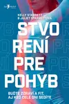 Stvorení pre pohyb - Kelly Starrett, Juliet Starrett - e-kniha