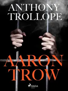 Aaron Trow - Anthony Trollope