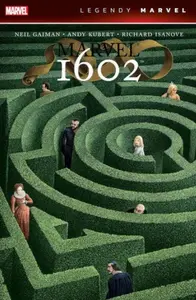 Marvel 1602 (Legendy Marvel) - Neil Gaiman, Andy Kubert, Richard Isanove