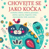 Chovejte se jako kočka - Stéphane Garnier