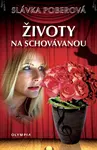 Životy na schovávanou - Slávka Poberová