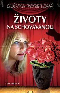 Životy na schovávanou - Slávka Poberová