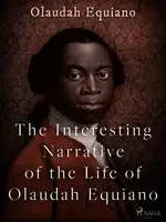 The Interesting Narrative of the Life of Olaudah Equiano - Olaudah Equiano