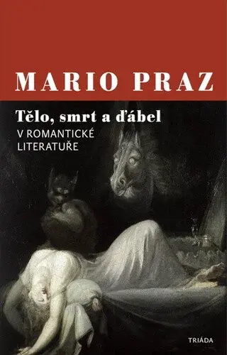 Tělo, smrt a ďábel v romantické literatuře - Mario Praz