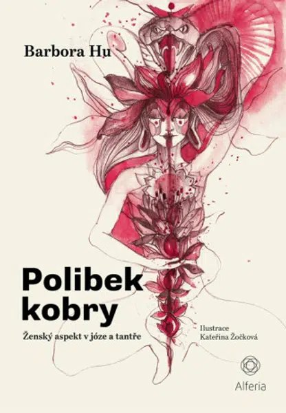 Polibek kobry - Ženský aspekt v józe a tantře - Barbora Hu, Kateřina Žočková